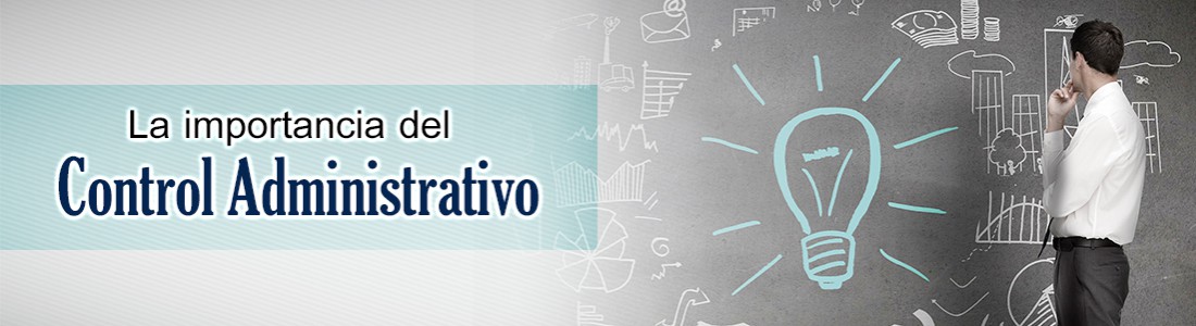 La importancia del control administrativo… La importancia del control administrativo…