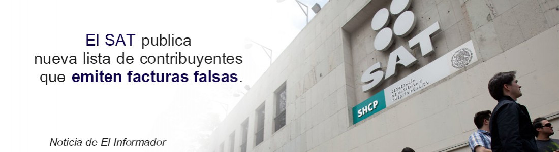 El SAT publica nueva lista de contribuyentes que emiten facturas falsas… El SAT publica nueva lista de contribuyentes que emiten facturas falsas…