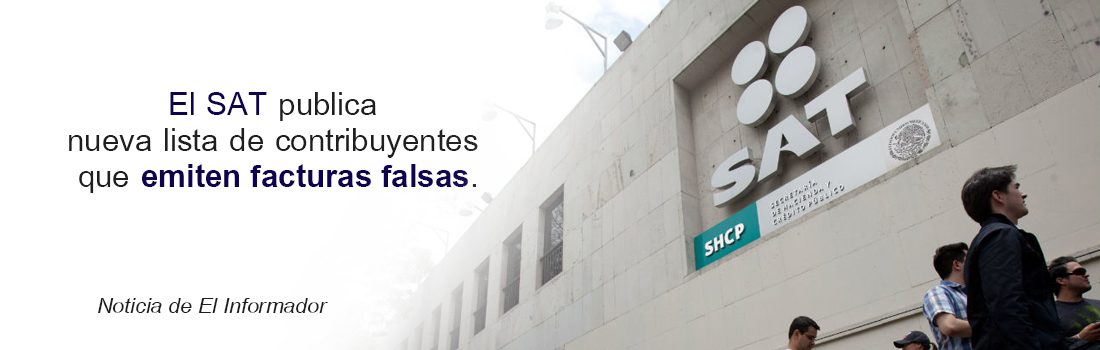 El SAT publica nueva lista de contribuyentes que emiten facturas falsas…