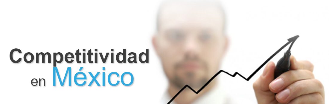 La competitividad en México…