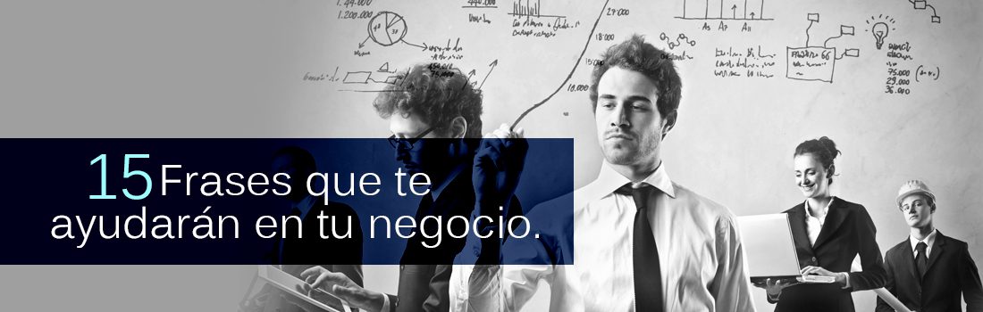 15 Frases de trabajo en equipo que te ayudarán en tu negocio.