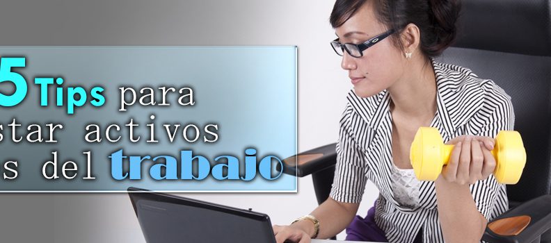 5 Tips para estar activo antes del trabajo…