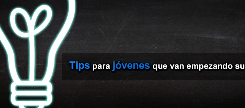 Tips para jóvenes que van empezando su negocio…